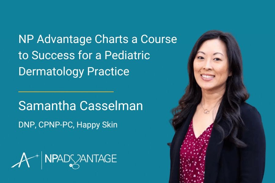 NP Advantage Charts a Course to Success for a Pediatric Dermatology Practice  